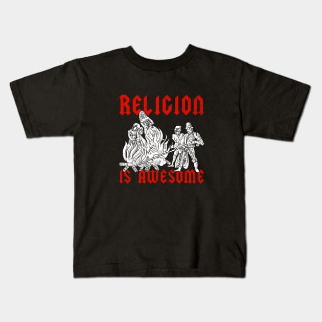 Religion Is Awesome! Kids T-Shirt by dumbshirts